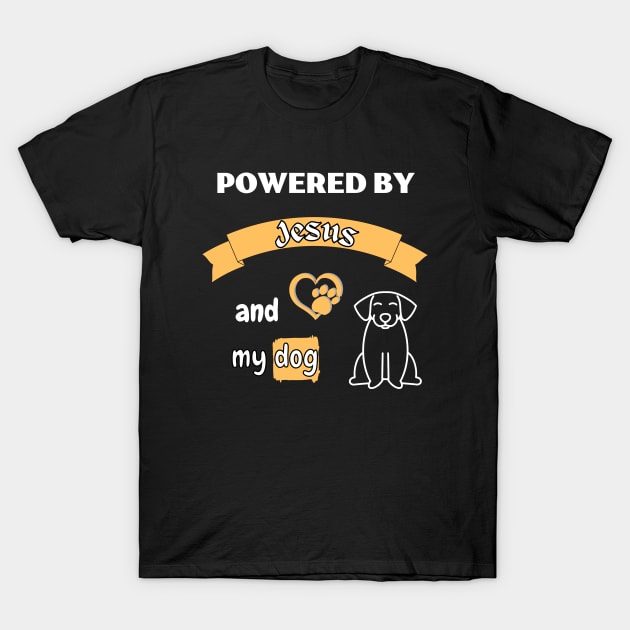 Powered by Jesus and my dog T-Shirt by Rubi16